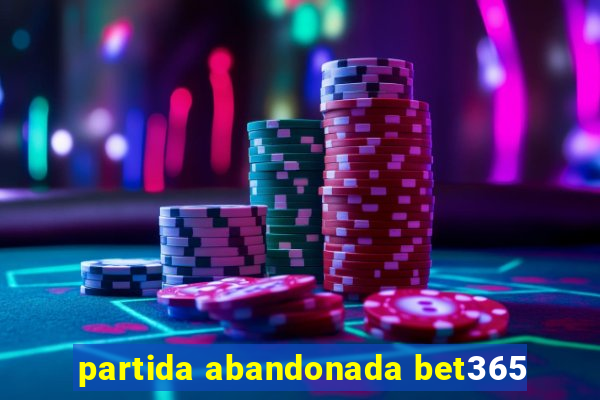 partida abandonada bet365